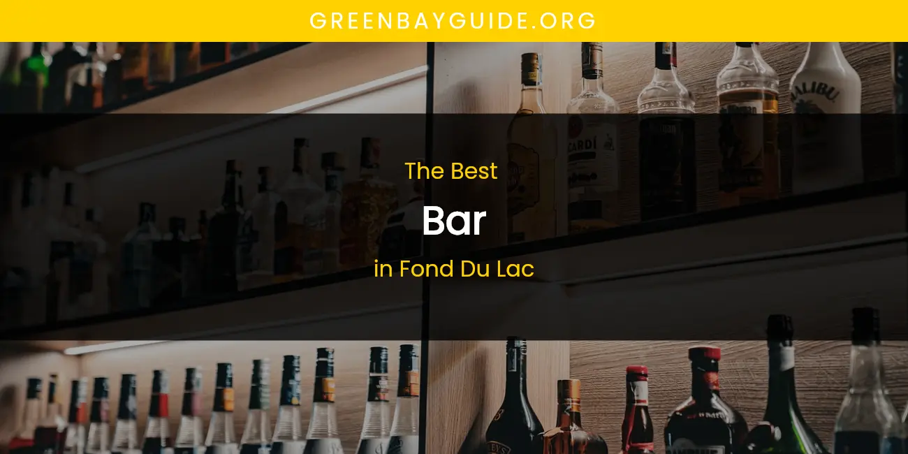 The Absolute Best Bar in Fond Du Lac featured
