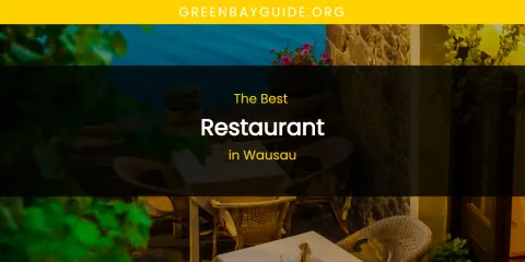 Wausau's Best Restaurant